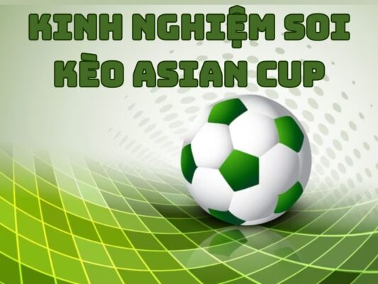 Kinh nghiệm soi kèo Asian Cup tại nhà cái SV88